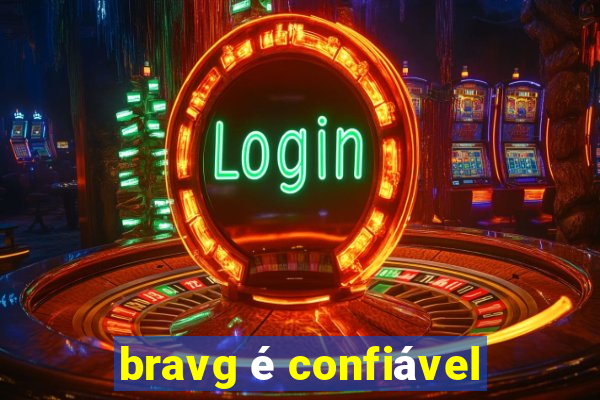 bravg é confiável