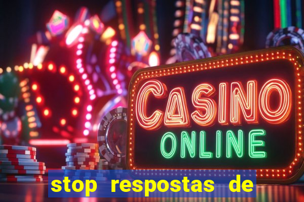 stop respostas de a a z