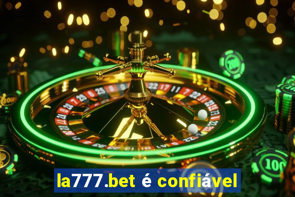 la777.bet é confiável