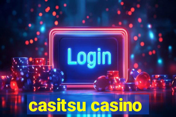 casitsu casino