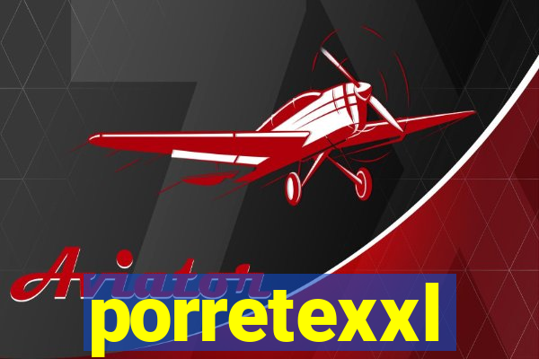 porretexxl