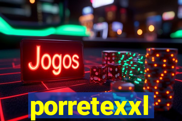 porretexxl