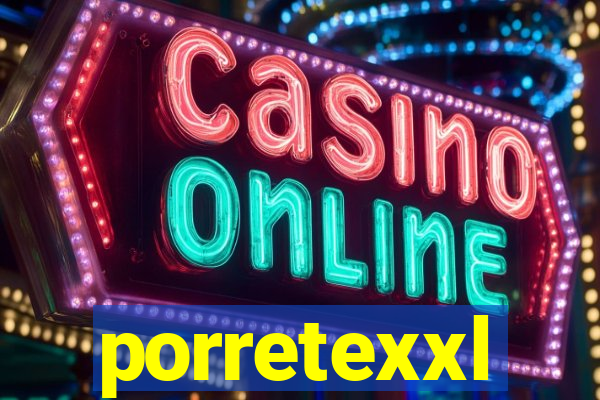 porretexxl