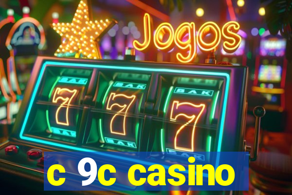 c 9c casino