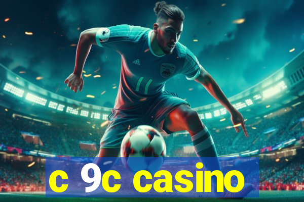 c 9c casino