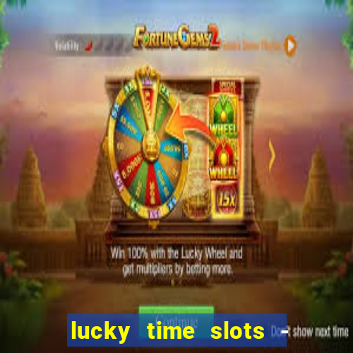 lucky time slots - 777 casino