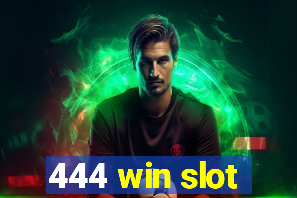 444 win slot