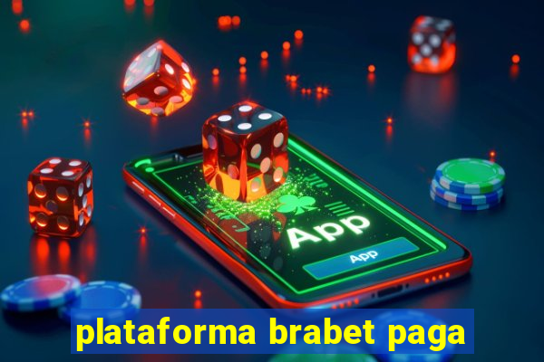 plataforma brabet paga