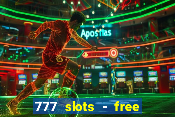 777 slots - free vegas slots