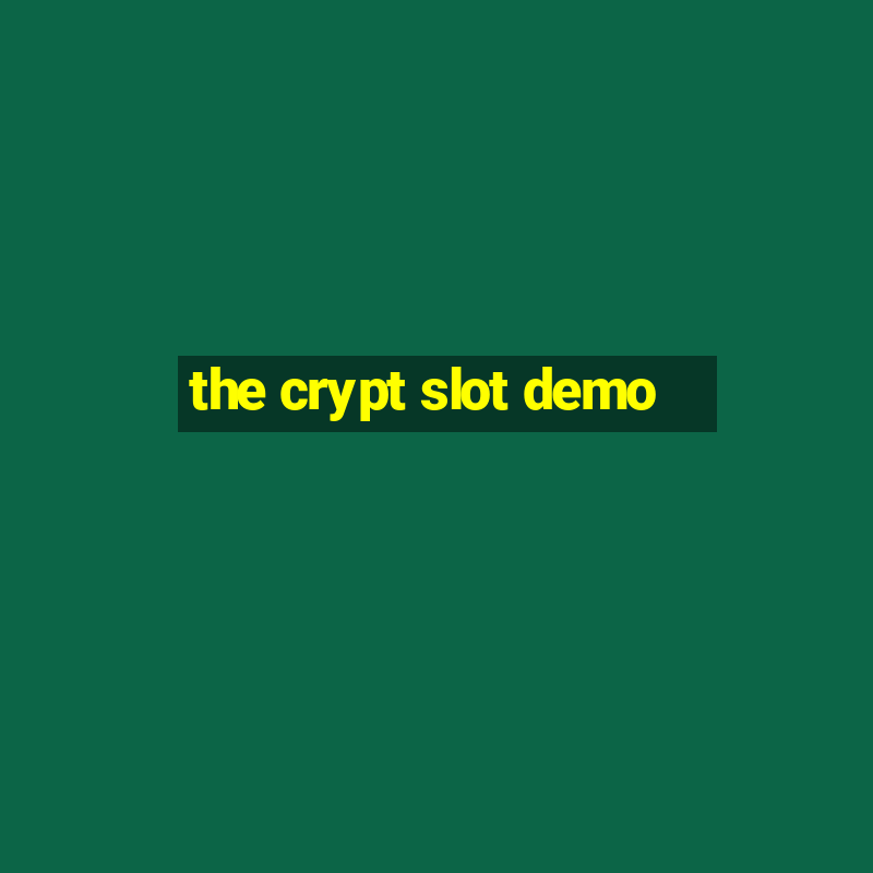 the crypt slot demo