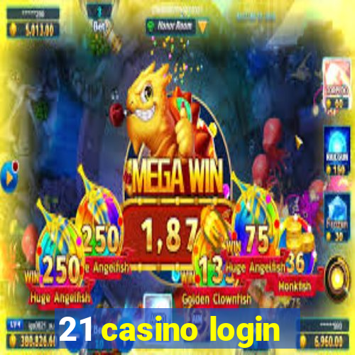 21 casino login