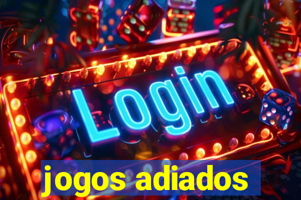 jogos adiados