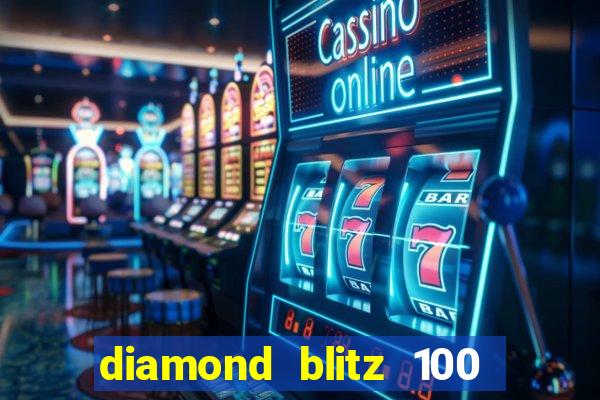 diamond blitz 100 slot free play