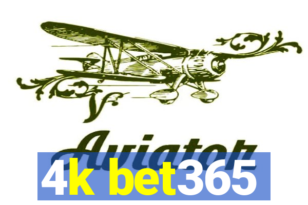 4k bet365