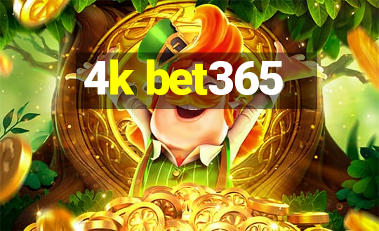 4k bet365