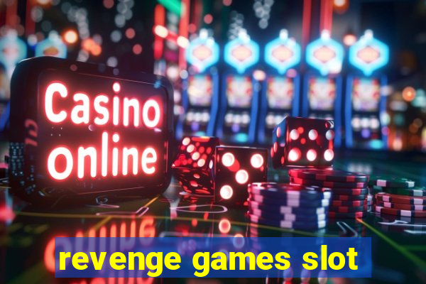 revenge games slot