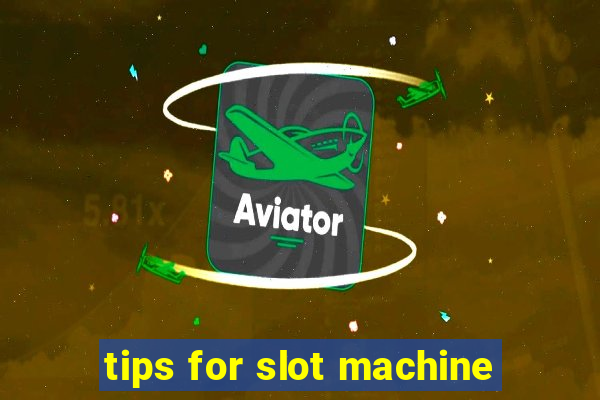 tips for slot machine