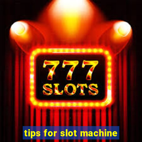 tips for slot machine