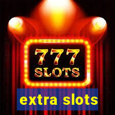 extra slots