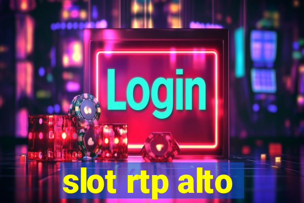 slot rtp alto