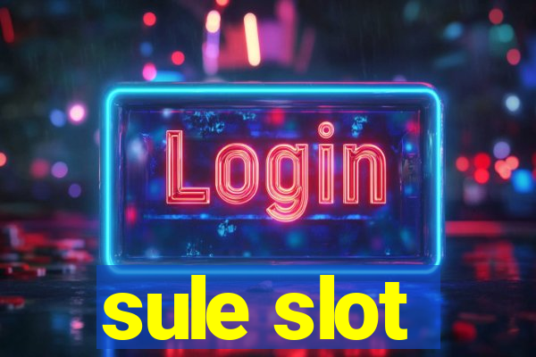 sule slot