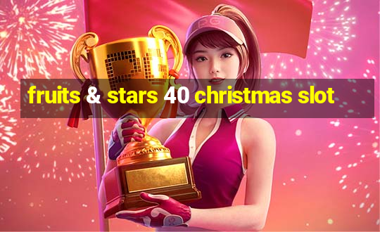 fruits & stars 40 christmas slot