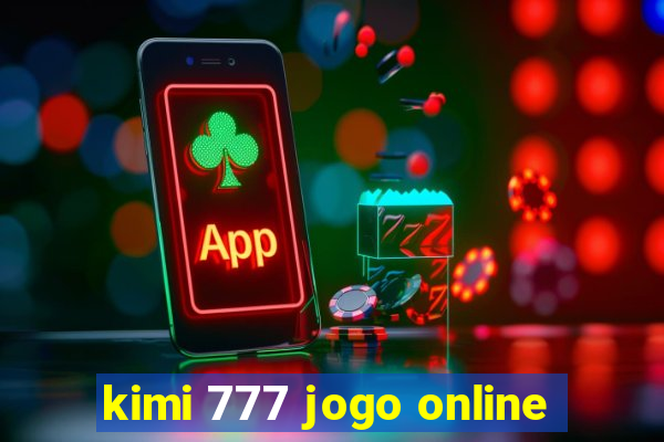 kimi 777 jogo online