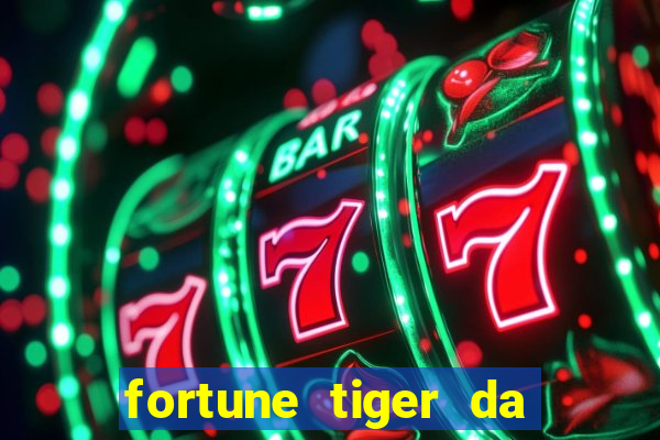 fortune tiger da dinheiro de verdade