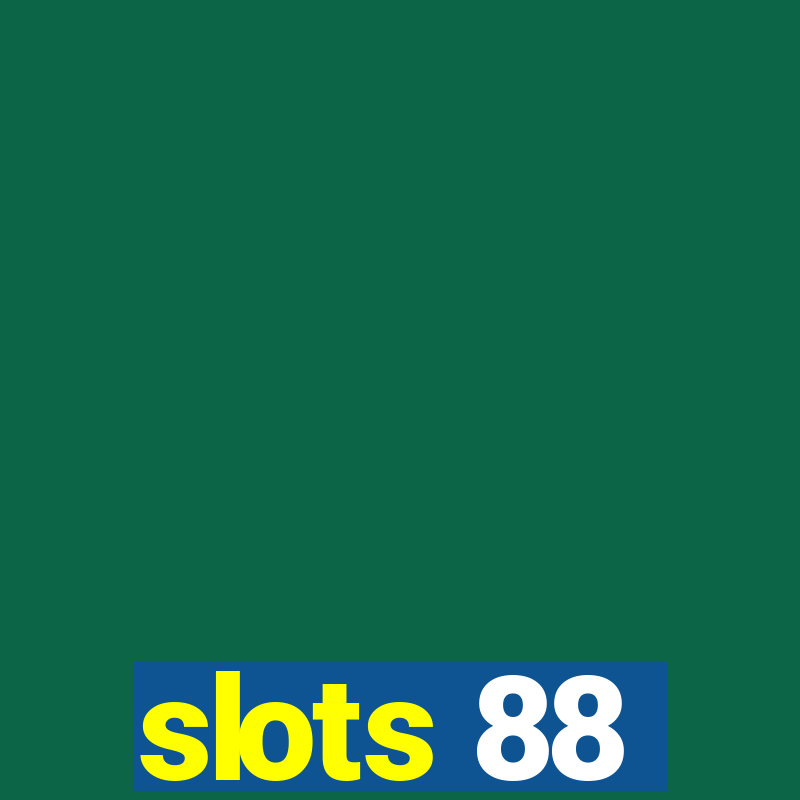 slots 88