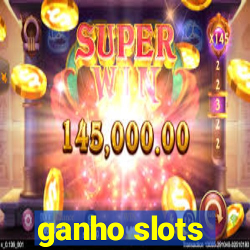 ganho slots