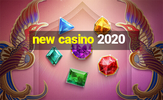 new casino 2020