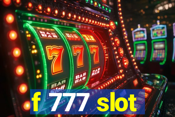 f 777 slot