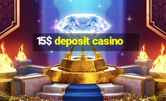 15$ deposit casino