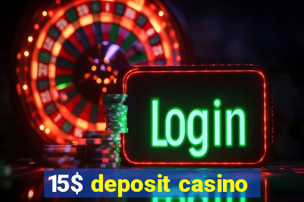 15$ deposit casino