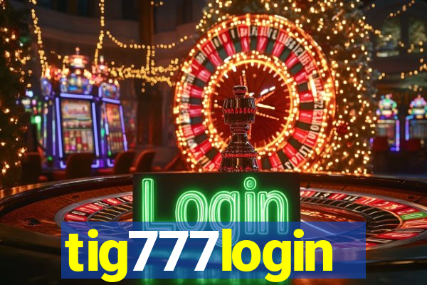 tig777login