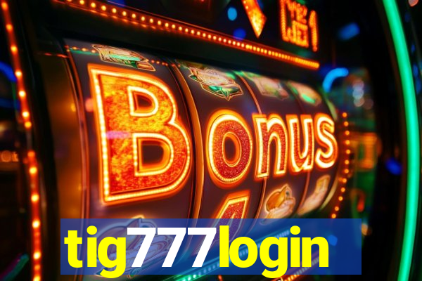 tig777login