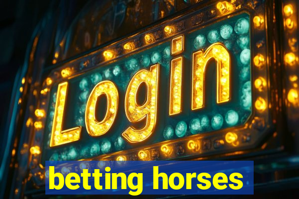 betting horses