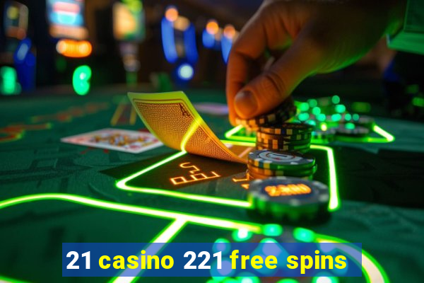 21 casino 221 free spins