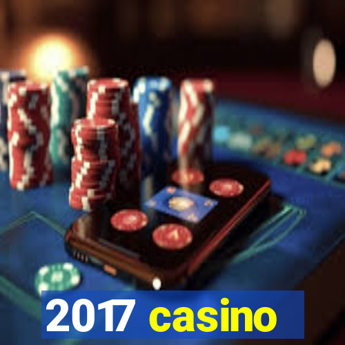 2017 casino