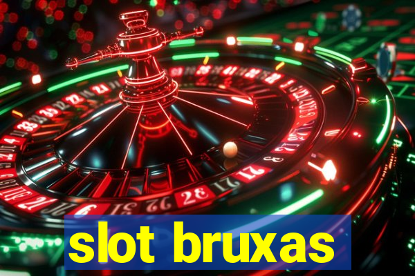 slot bruxas