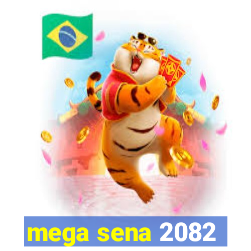 mega sena 2082