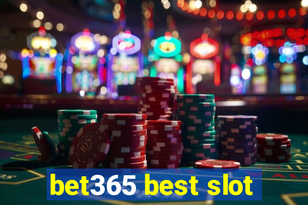 bet365 best slot