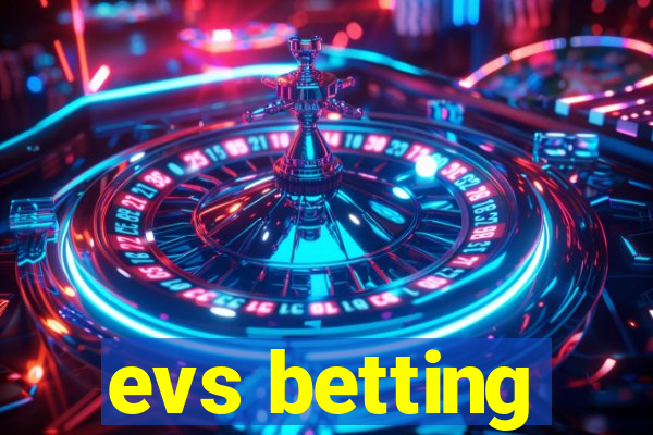 evs betting