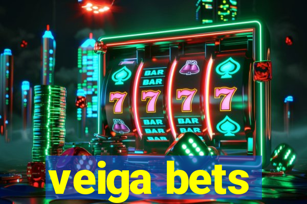 veiga bets