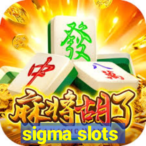 sigma slots