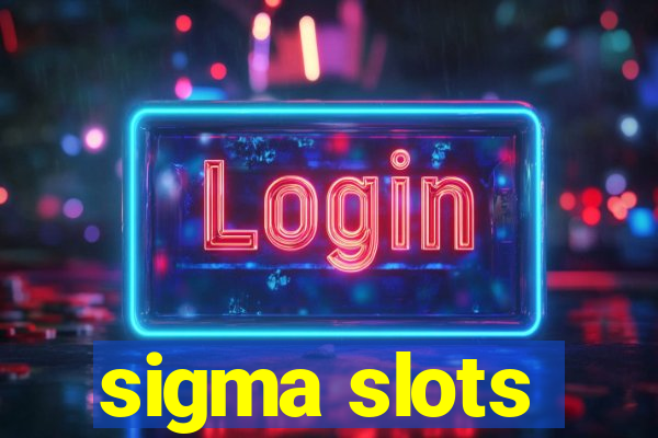 sigma slots