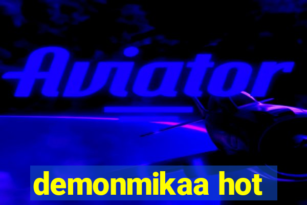 demonmikaa hot