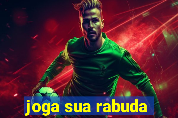 joga sua rabuda