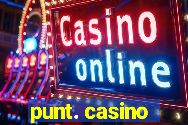 punt. casino