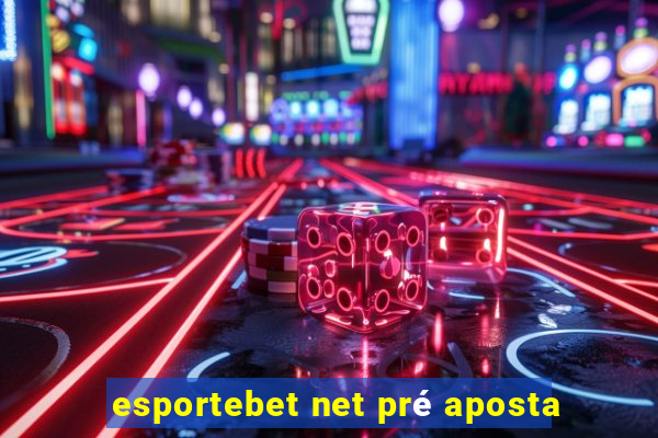 esportebet net pré aposta